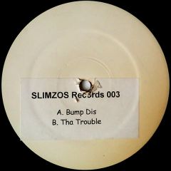 DJ Oddz - DJ Oddz - Bump Dis / Tha Trouble - Slimzos Recordings