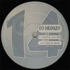 DJ Huxley - DJ Huxley - Back In Your Arms - Go Mental