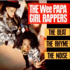 The Wee Papa Girl Rappers - The Wee Papa Girl Rappers - The Beat, The Rhyme, The Noise - Jive