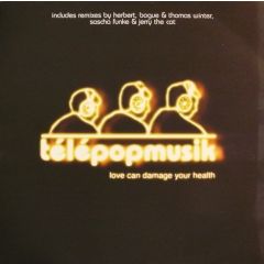 Telepopmusik - Telepopmusik - Love Can Damage Your Health - Chrysalis