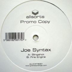 Joe Syntax - Joe Syntax - Slingshot / Fire Engine - Allsorts