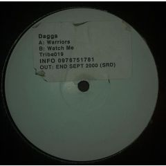 Dagga - Dagga - Warriors / Watch Me - Tribe Recordings