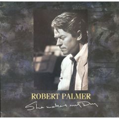 Robert Palmer - Robert Palmer - She Makes My Day - EMI