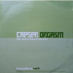 Caeser - Caeser - Orgasm (Remixes) - Incendiary Vol.3