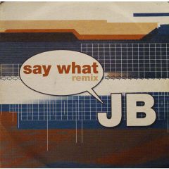 JB  - JB  - Say What (Remixes) - Back2Basics