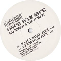Once Waz Nice - Once Waz Nice - No Need4 Trouble - W10
