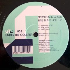 Spectrum Is Green - Spectrum Is Green - Fire In The Hole EP - Under The Counter