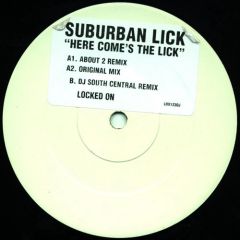 Suburban Lick - Suburban Lick - Here Come's The Lick (Remixes) - Locked On