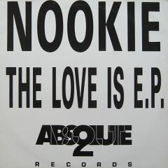 Nookie - Nookie - The Love Is...EP - Absolute 2 Records