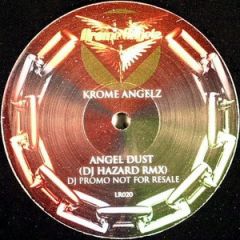 Krome Angelz - Krome Angelz - Angel Dust (Hazard Remix) - London Republic