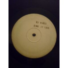 DJ Vibes - DJ Vibes - Sing It Loud / Obsession (Music So Wonderful) - Asylum Music Inc
