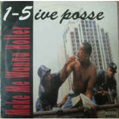1-5Ive Posse - 1-5Ive Posse - Make Me Wanna Holler - World Export