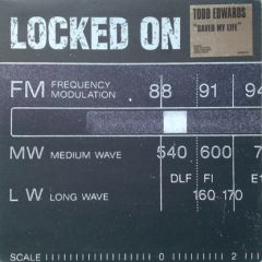 Todd Edwards - Todd Edwards - Saved My Life - Locked On