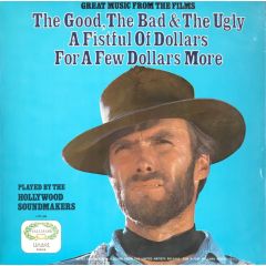 The Hollywood Soundmakers - The Hollywood Soundmakers - Great Music From The Films The Good, The Bad & The Ugly / A Fistful Of Dollars / For A Few Dollars M - Hallmark Records