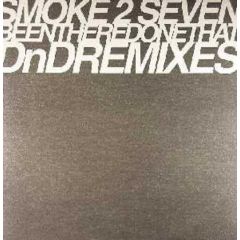 Smoke 2 Seven - Smoke 2 Seven - Been There Done That (Dnd Mixes) - Third Man