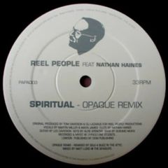Reel People Feat. Nathan Haines - Reel People Feat. Nathan Haines - Spiritual (Opaque Remixes) - Papa Records