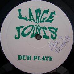 Large Joints - Large Joints - Dub Plate - Large Joints