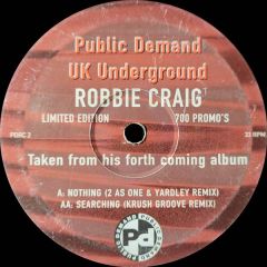 Robbie Craig - Robbie Craig - Nothing / Searching - Public Demand