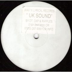 Raffles Feat. Dt & Ckp - Raffles Feat. Dt & Ckp - Uk Sound - Wax 'N' Lyrical Records