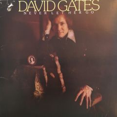 David Gates - David Gates - Never Let Her Go - Elektra