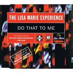 Lisa Marie Experience - Lisa Marie Experience - Do That To Me - Positiva