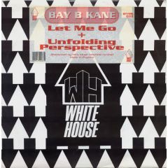 Bay-B-Kane - Bay-B-Kane - Let Me Go - White House