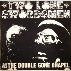 Two Lone Swordsmen - Two Lone Swordsmen - From The Double Gone Chapel - Warp
