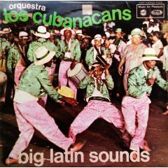 Orquestra Los Cubanacans - Orquestra Los Cubanacans - Big Latin Sounds - Music For Pleasure