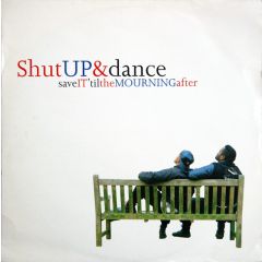 Shut Up & Dance - Shut Up & Dance - Save It Till The Morning After - Pulse-8 Records
