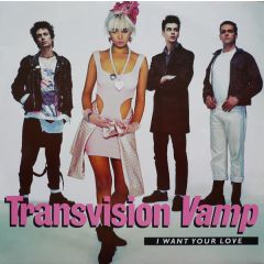 Transvision Vamp - Transvision Vamp - I Want Your Love - MCA