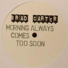 Brad Carter - Brad Carter - Morning Always Comes Too Soon - 11c Recordings