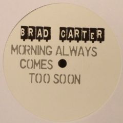 Brad Carter - Morning Always Comes Too Soon - Pure
