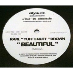 Karl "Tuff Enuff" Brown - Karl "Tuff Enuff" Brown - Beautiful - 2Tuf 4U Records
