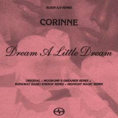 Corinne. - Corinne. - Dream A Little Dream (Scion A/V Remix) - Scion