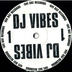 DJ Vibes - DJ Vibes - 1 - 'Ave Dat Records