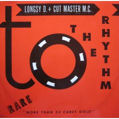 Longsy D. + Cut Master M.C. - Longsy D. + Cut Master M.C. - To The Rhythm - Big One Records