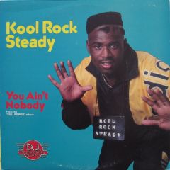 Kool Rock Steady - Kool Rock Steady - You Ain't Nobody - DJ International