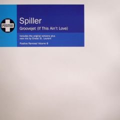 Spiller - Spiller - Groovejet (If This Ain't Love) Vol.8 - Positiva