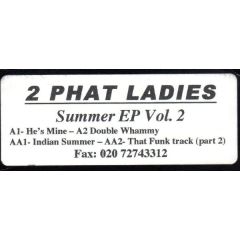 2 Phat Ladies - 2 Phat Ladies - Summer EP Vol 2 - Beatroute