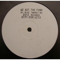 Mike Twangling - Mike Twangling - We Got The Funk - 2012 Records