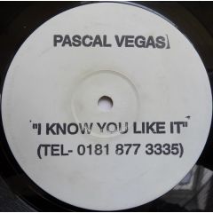 Pascal Vegas - Pascal Vegas - I Know You Like It - PV