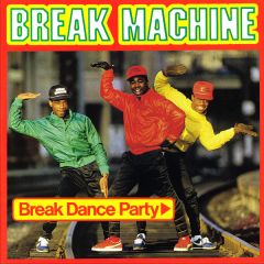Break Machine - Break Machine - Break Dance Party - Record Shack