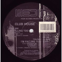 Club House - Club House - I'm Falling Too - Media Records