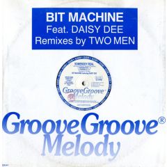 Bit Machine - Bit Machine - Somebody Real - Groove Groove