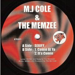 Mj Cole & The Memzee - Mj Cole & The Memzee - Sexify/Comin At You - Eazy Tiger Trax