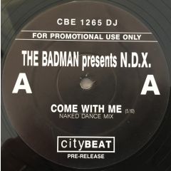 Badman Presents Ndx - Badman Presents Ndx - Come With Me - Citybeat