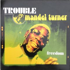 Trouble Featuring Mandel Turner - Trouble Featuring Mandel Turner - Freedom - Dance Pool
