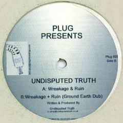 Undisputed Truth - Undisputed Truth - Wreakage & Ruin - Plug Recordings