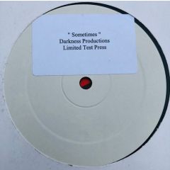 Darkness Productions - Darkness Productions - Sometimes - Not On Label