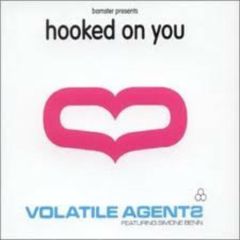 Volatile Agents - Volatile Agents - Hooked On You - Melting Pot Records